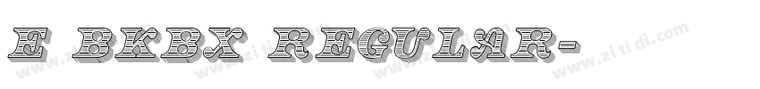 E BKBX regular字体转换 E BKBX regular字体转换